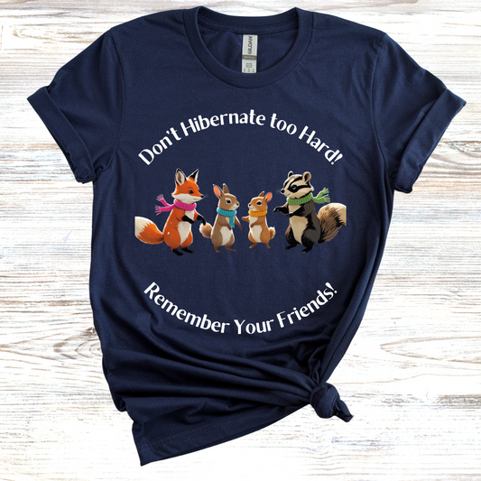 Don't Hibernate too Hard T-Shirt