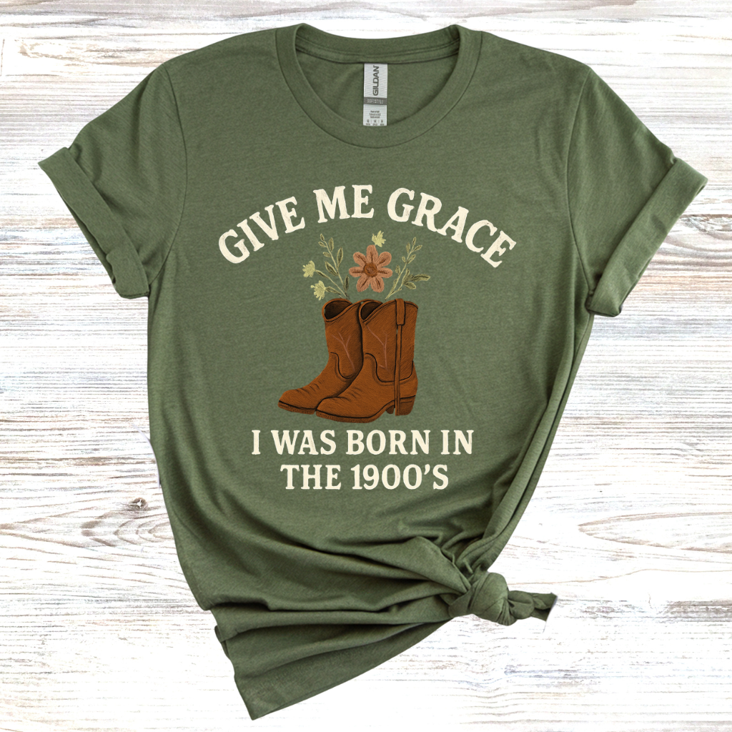 Give Me Grace I was Born in the 1900s T-Shirt