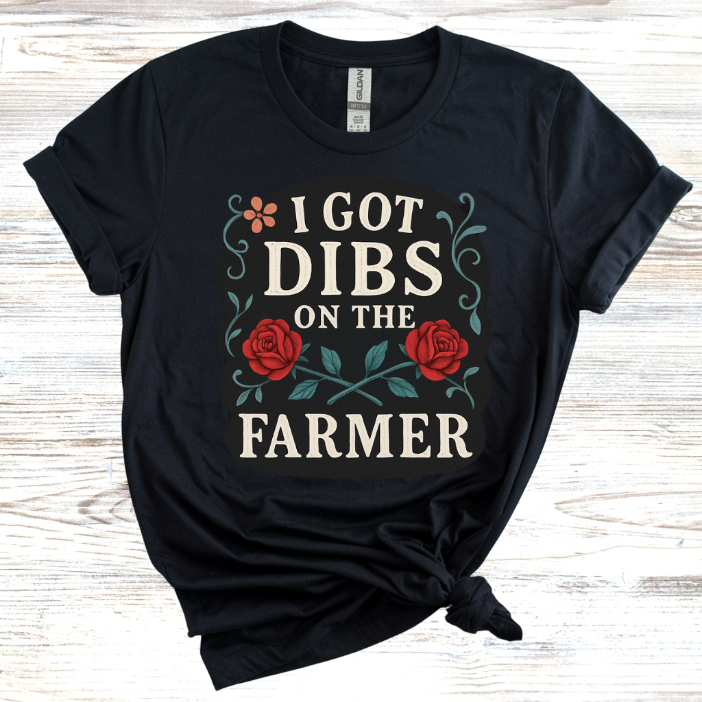 Dibs On The Farmer T-Shirt