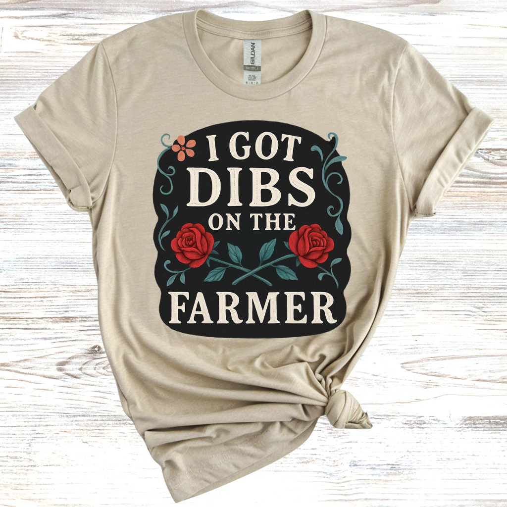 Dibs On The Farmer T-Shirt