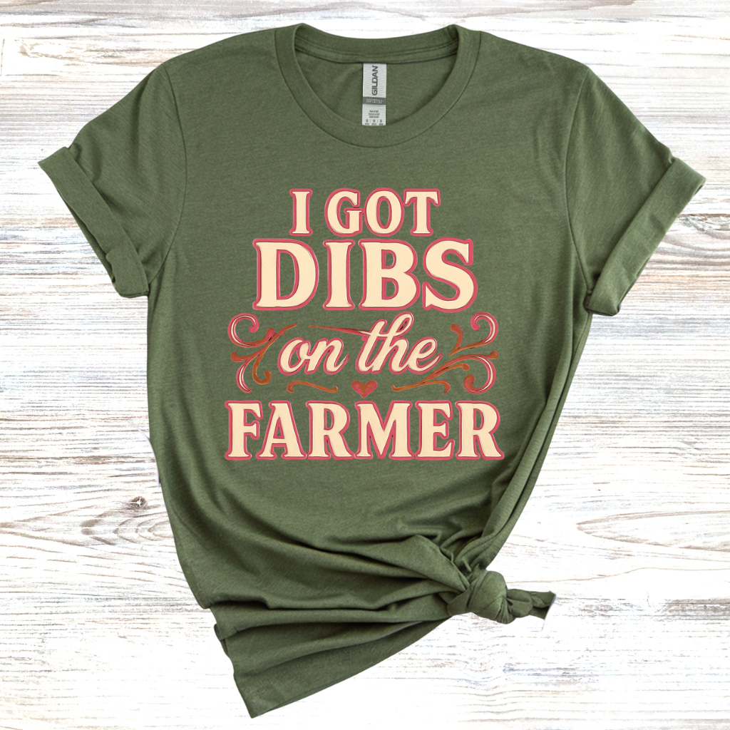 I Got Dibs on the Farmer T-Shirt