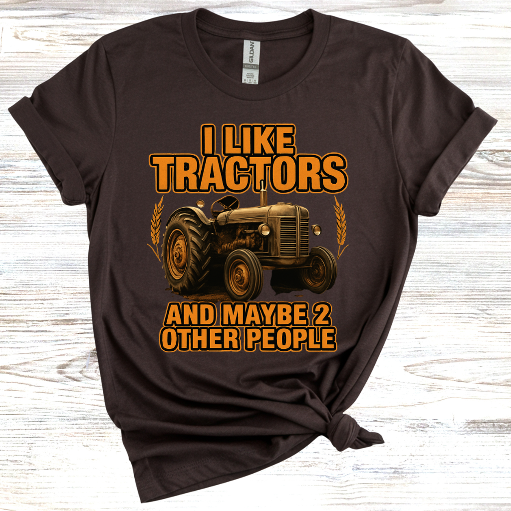 I Like Tractors And Maybe 2 Other People T-Shirt