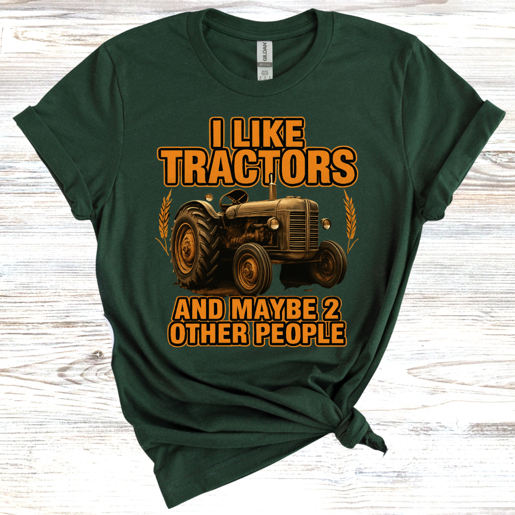 I Like Tractors And Maybe 2 Other People T-Shirt