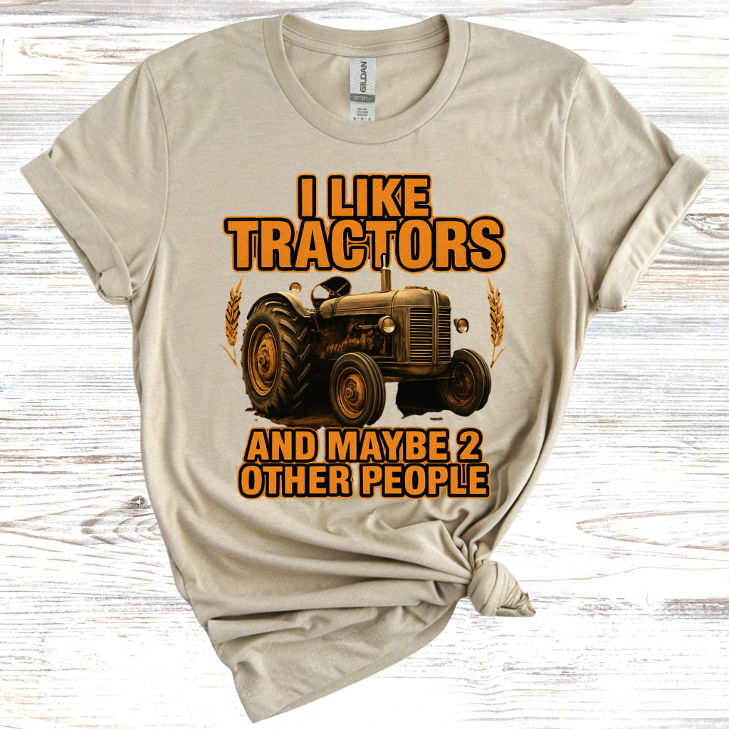 I Like Tractors And Maybe 2 Other People T-Shirt