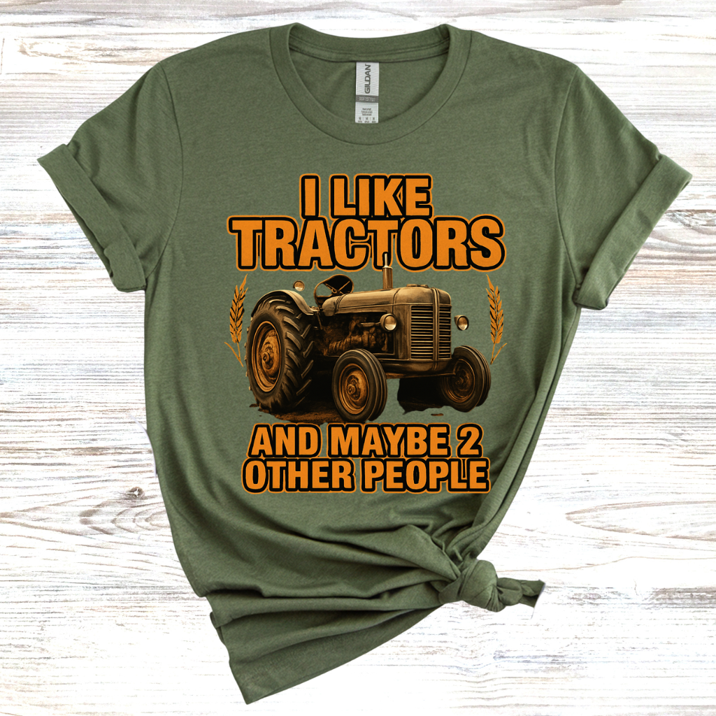 I Like Tractors And Maybe 2 Other People T-Shirt