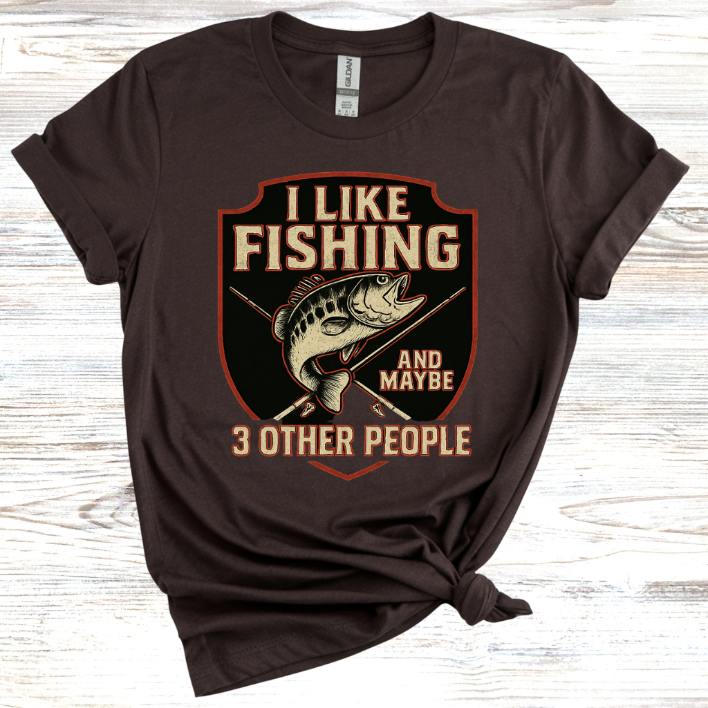 I Like Fishing And Maybe 3 Other People T-shirt