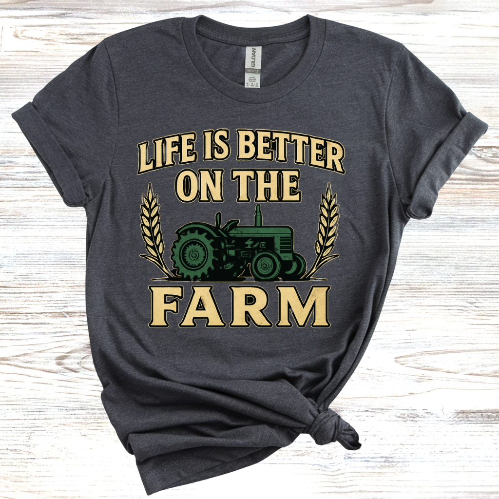 Life is Better on the Farm T-Shirt