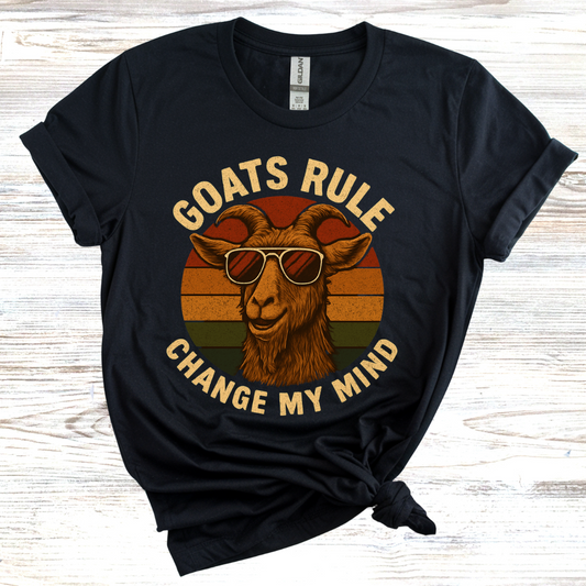 Goats Rule Change My Mind T-Shirt