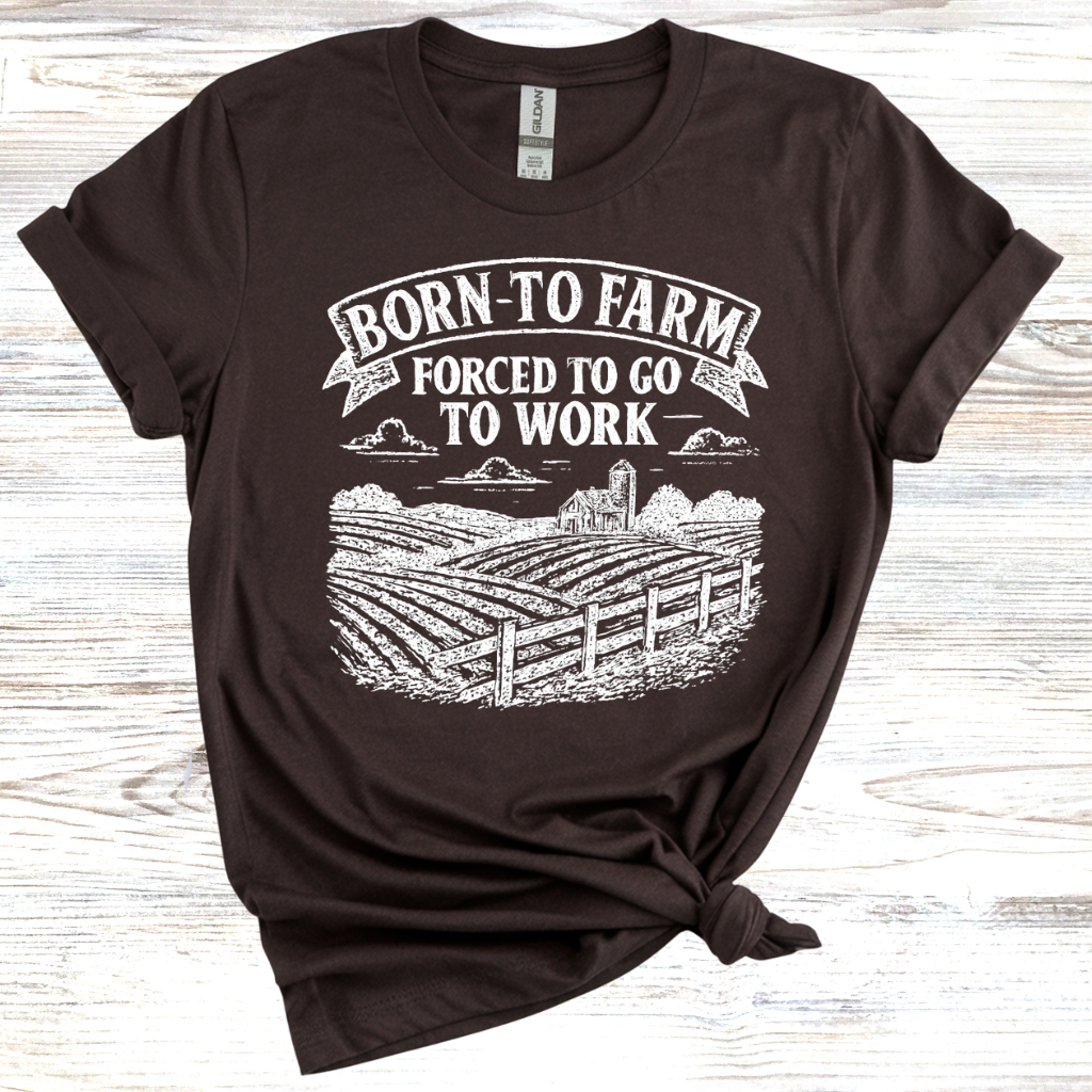 Born to Farm Forced to Work T-Shirt