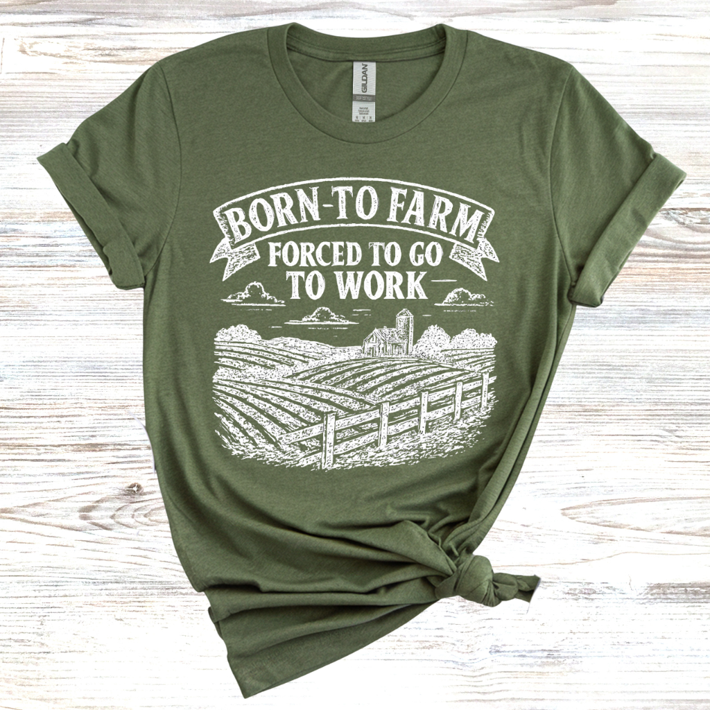Born to Farm Forced to Work T-Shirt