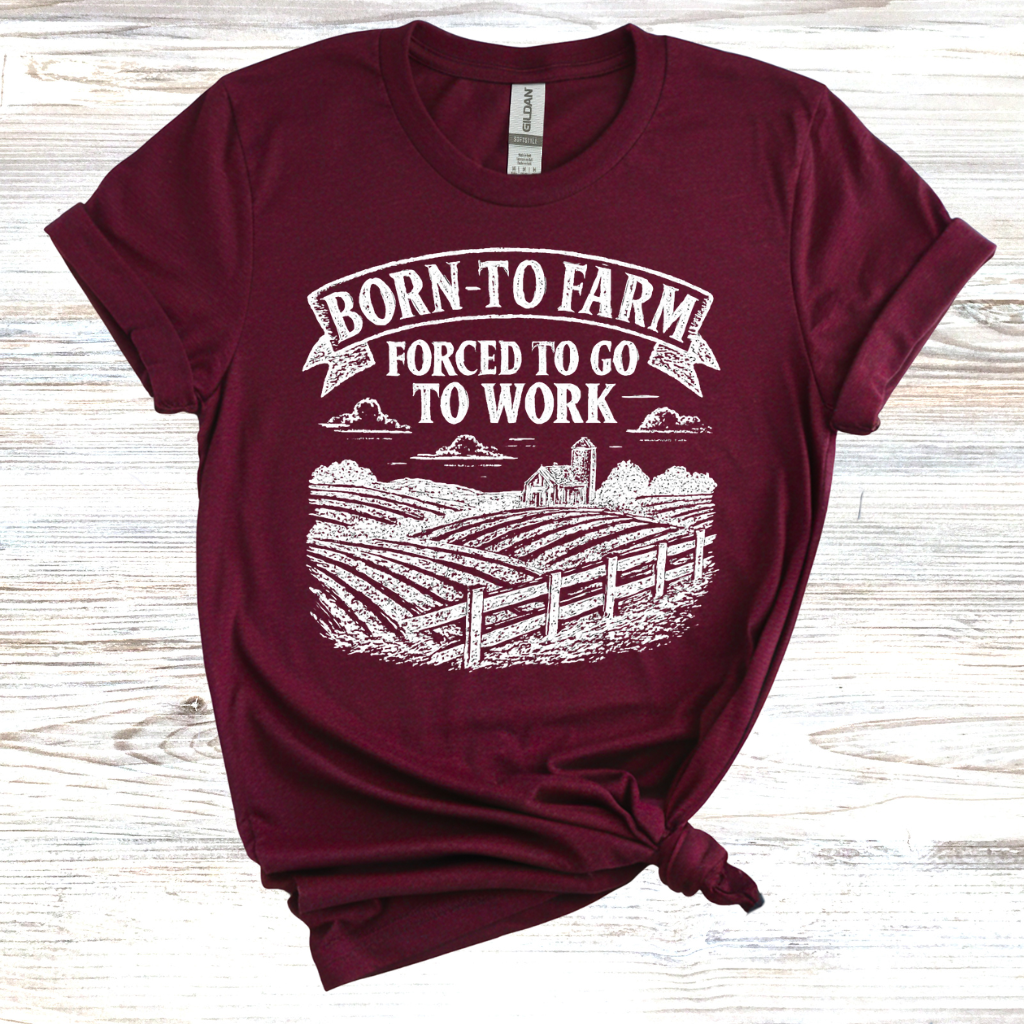 Born to Farm Forced to Work T-Shirt
