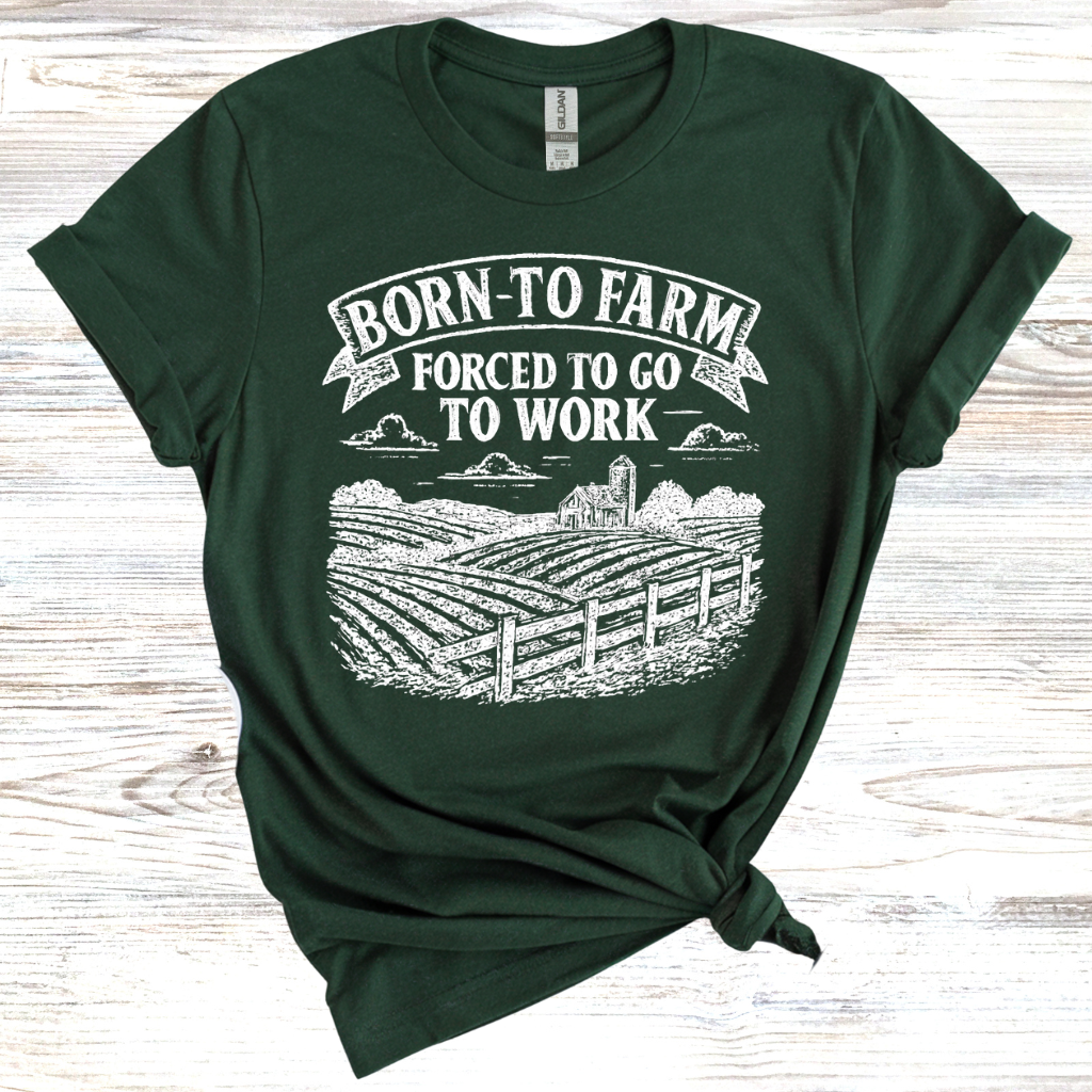 Born to Farm Forced to Work T-Shirt