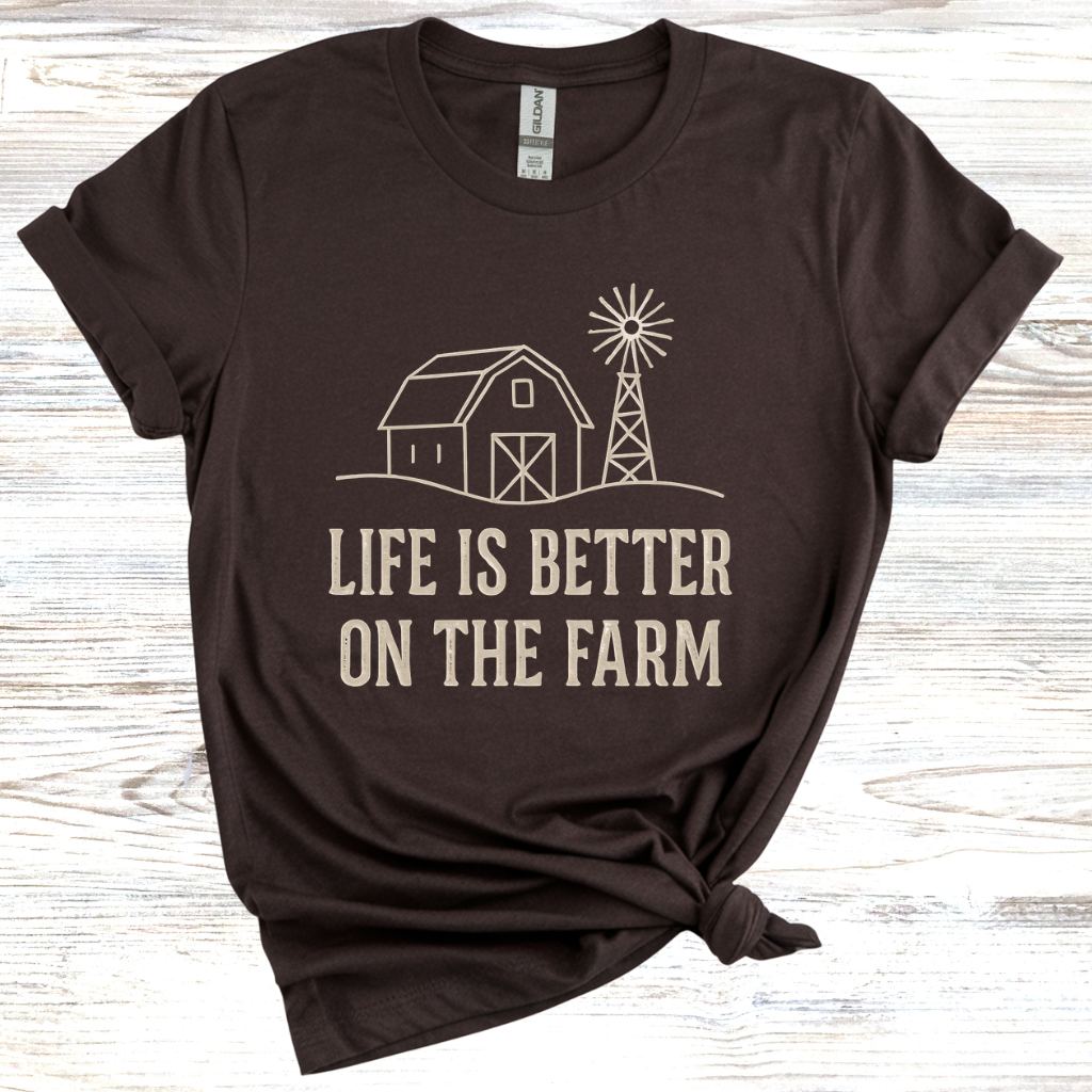 Life is Better on the Farm T-Shirt