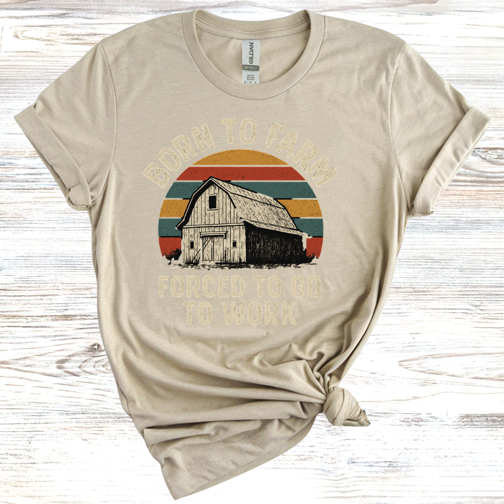 Born to Farm Forced to Work T-Shirt