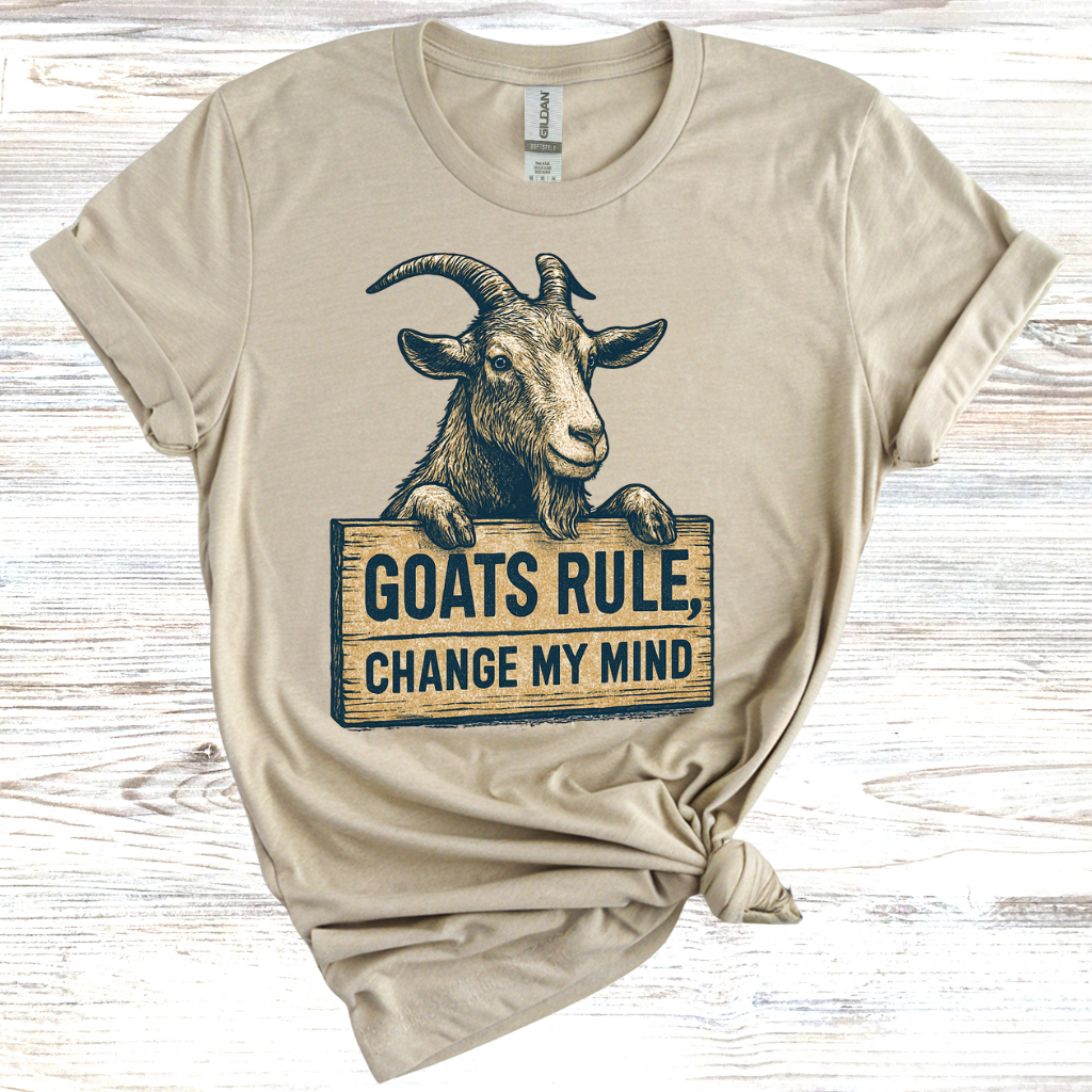 Goats Rule Prove Me Wrong T-Shirt