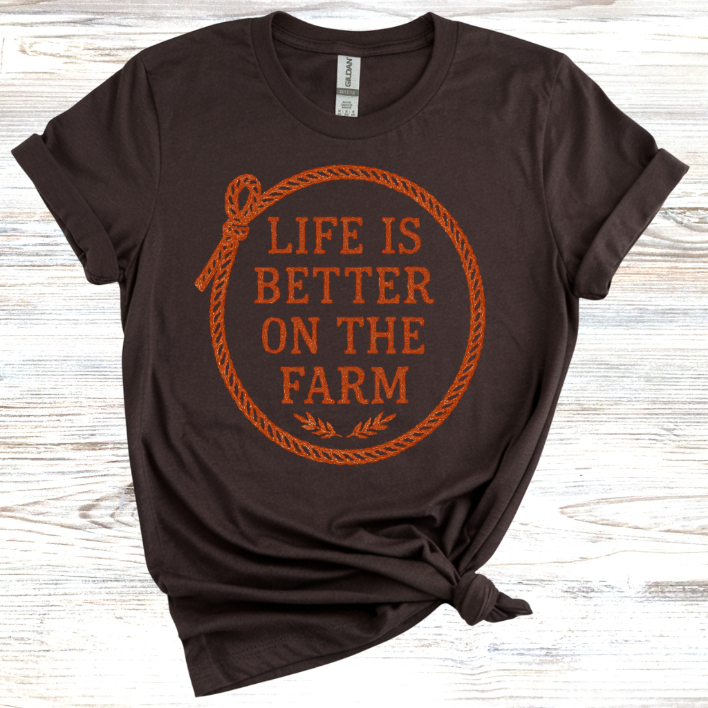 Life is Better on the Farm T-Shirt