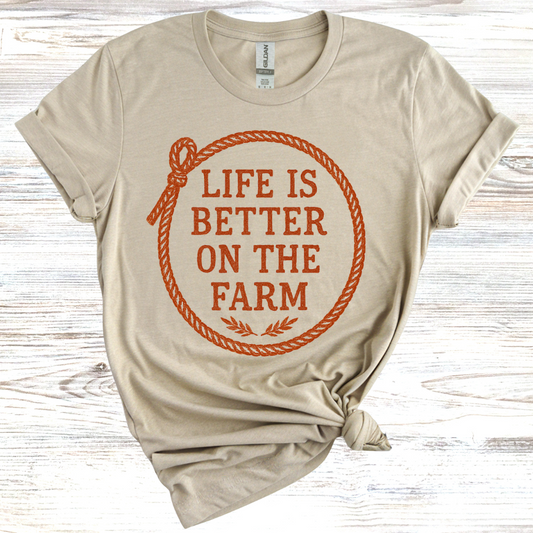 Life is Better on the Farm T-Shirt