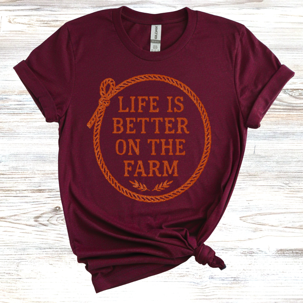 Life is Better on the Farm T-Shirt
