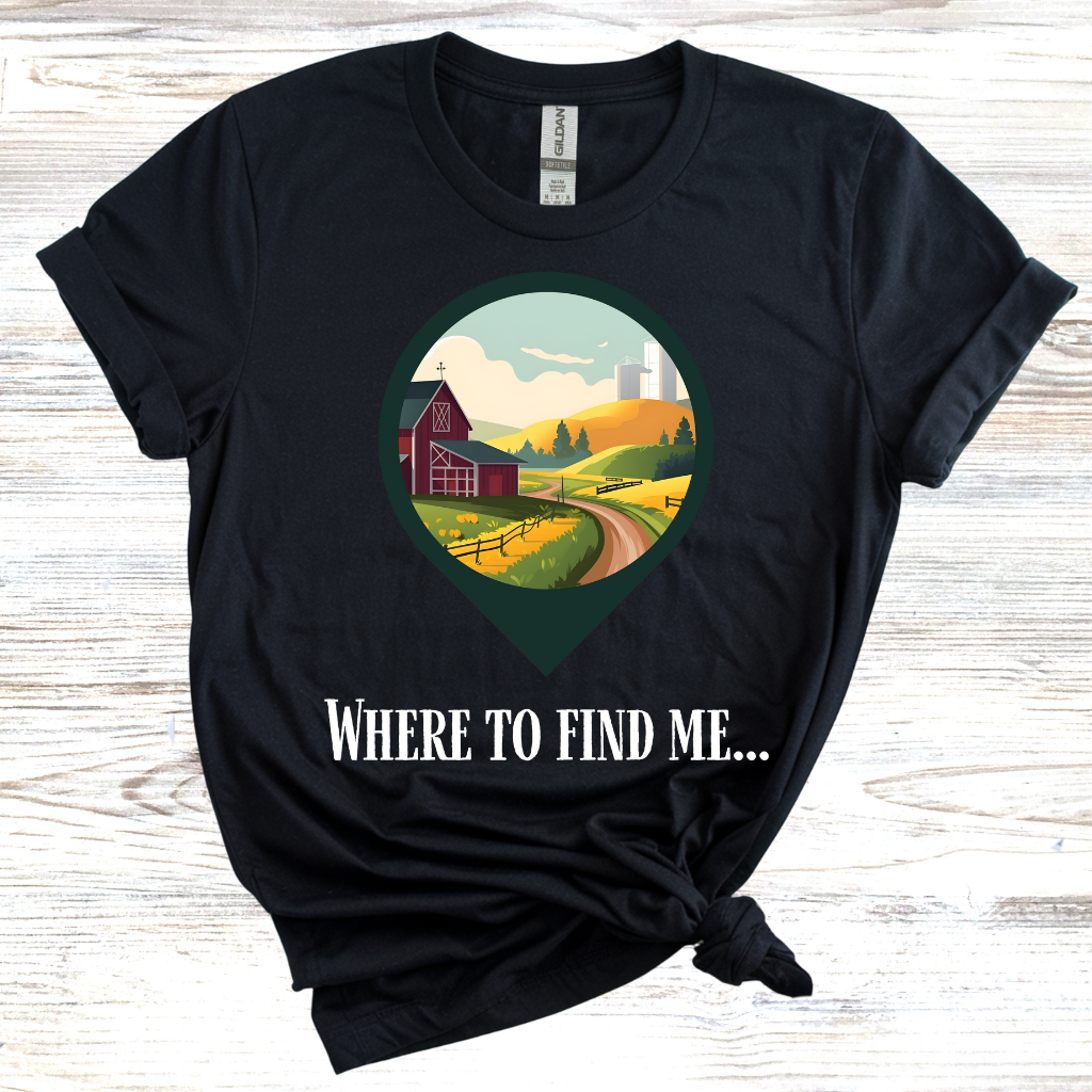 Where to Find Me T-Shirt