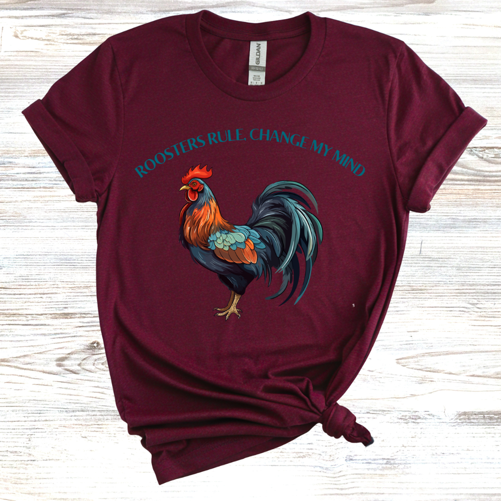 Roosters Rule Change My Mind T-Shirt