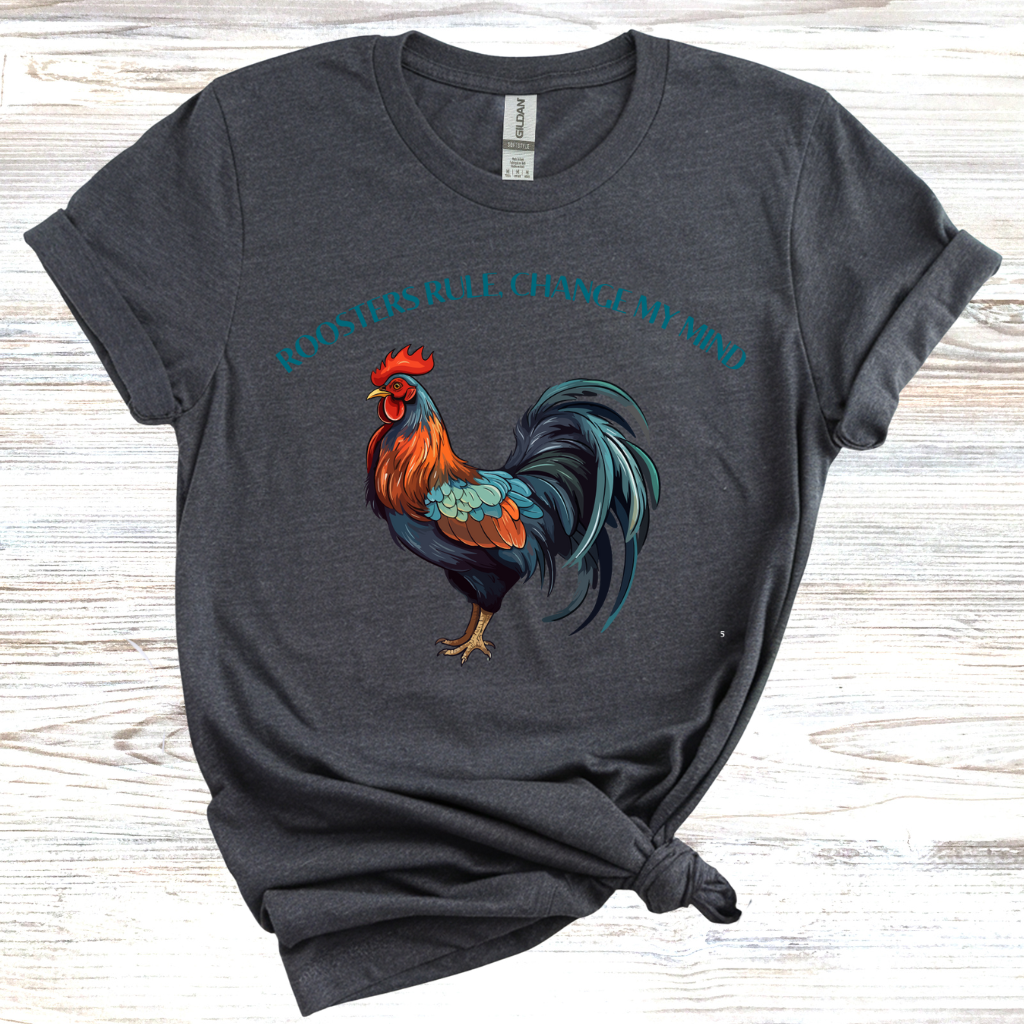 Roosters Rule Change My Mind T-Shirt