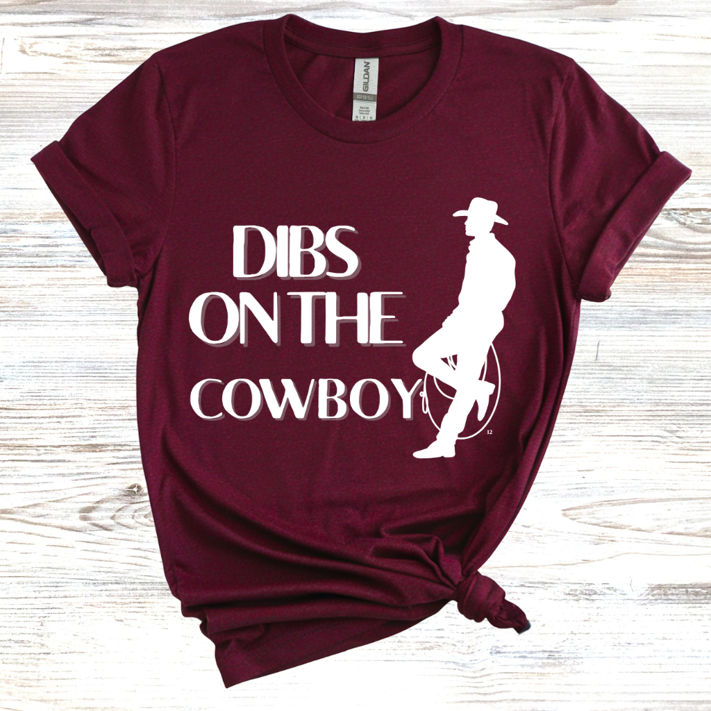 Dibs on the Cowboy T-Shirt