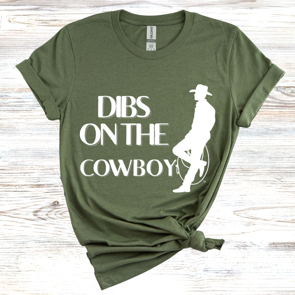 Dibs on the Cowboy T-Shirt