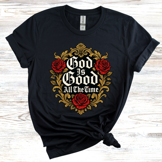 God is Good All the Time T-Shirt