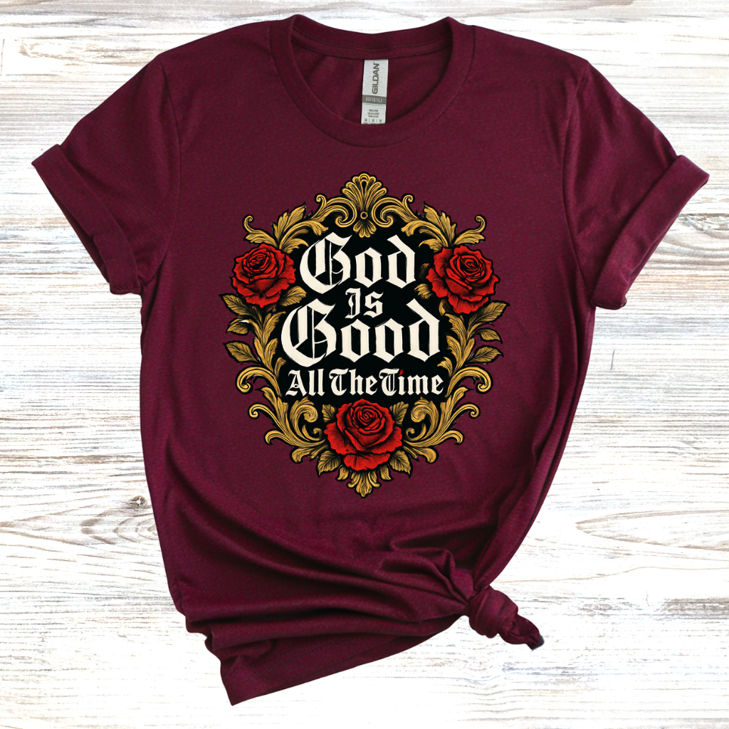 God is Good All the Time T-Shirt