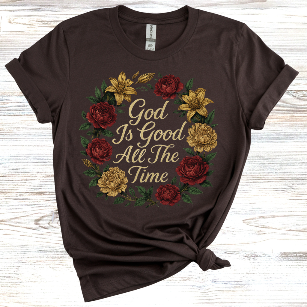 God Is Good All The Time T-Shirt