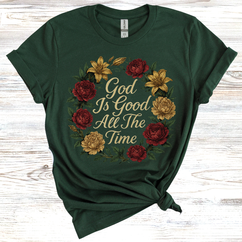 God Is Good All The Time T-Shirt