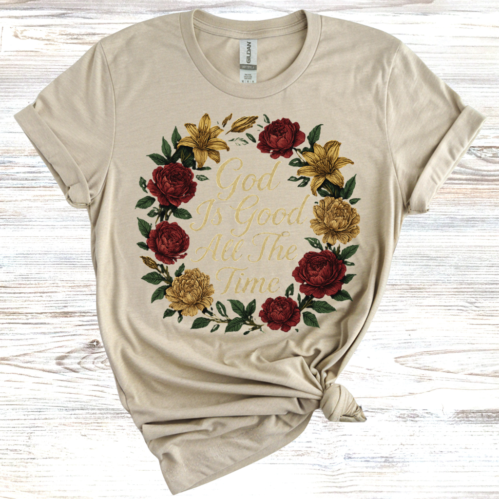 God Is Good All The Time T-Shirt