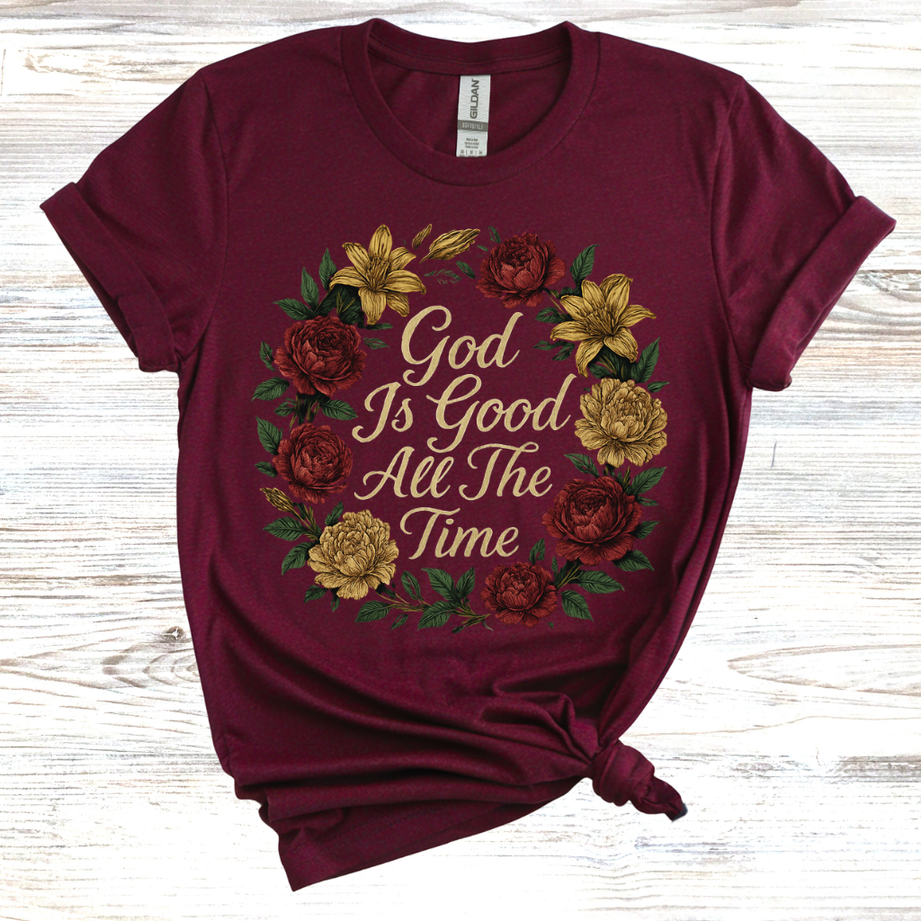 God Is Good All The Time T-Shirt