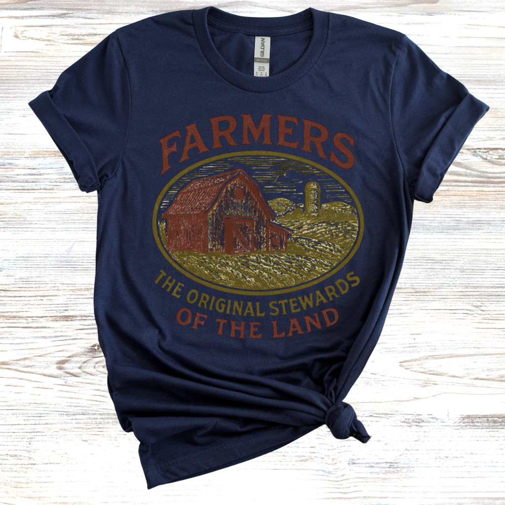 Farmers: The Original Stewards of the Earth T-Shirt