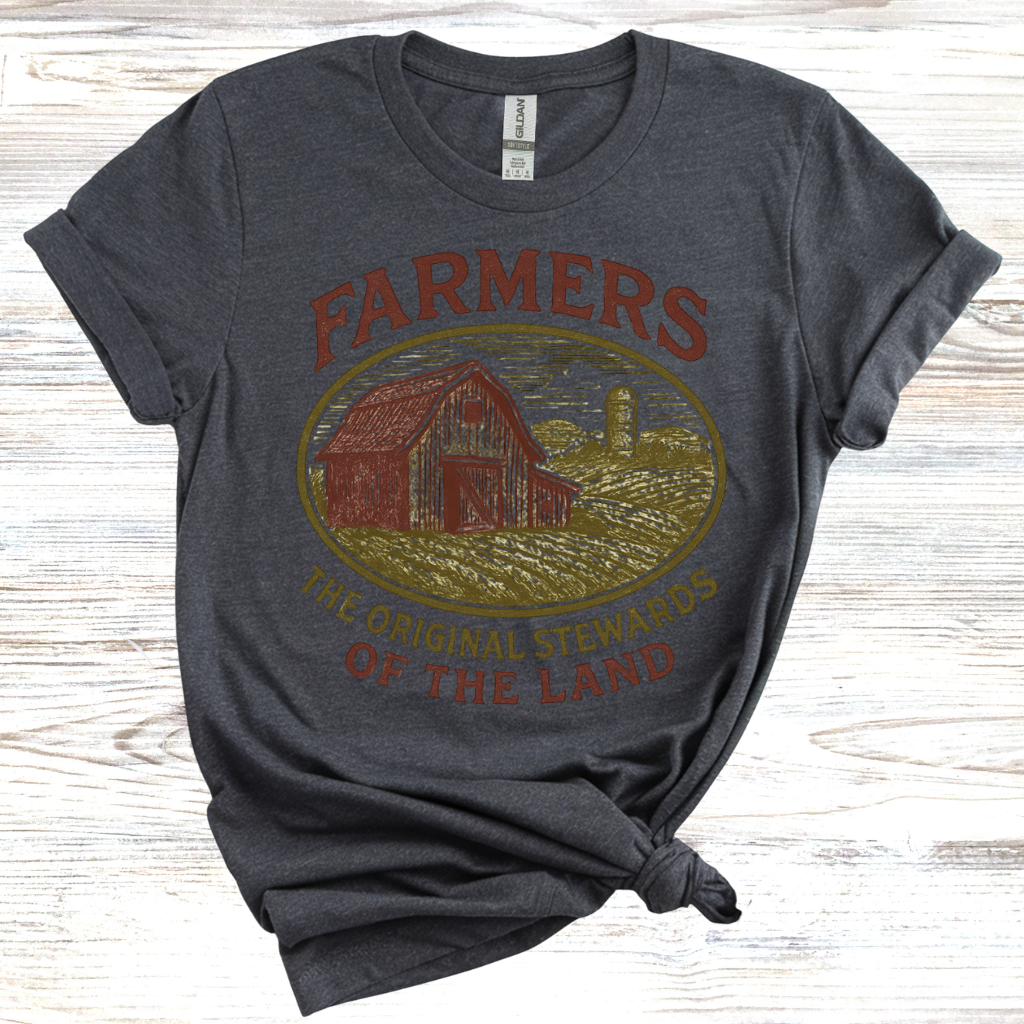 Farmers: The Original Stewards of the Earth T-Shirt