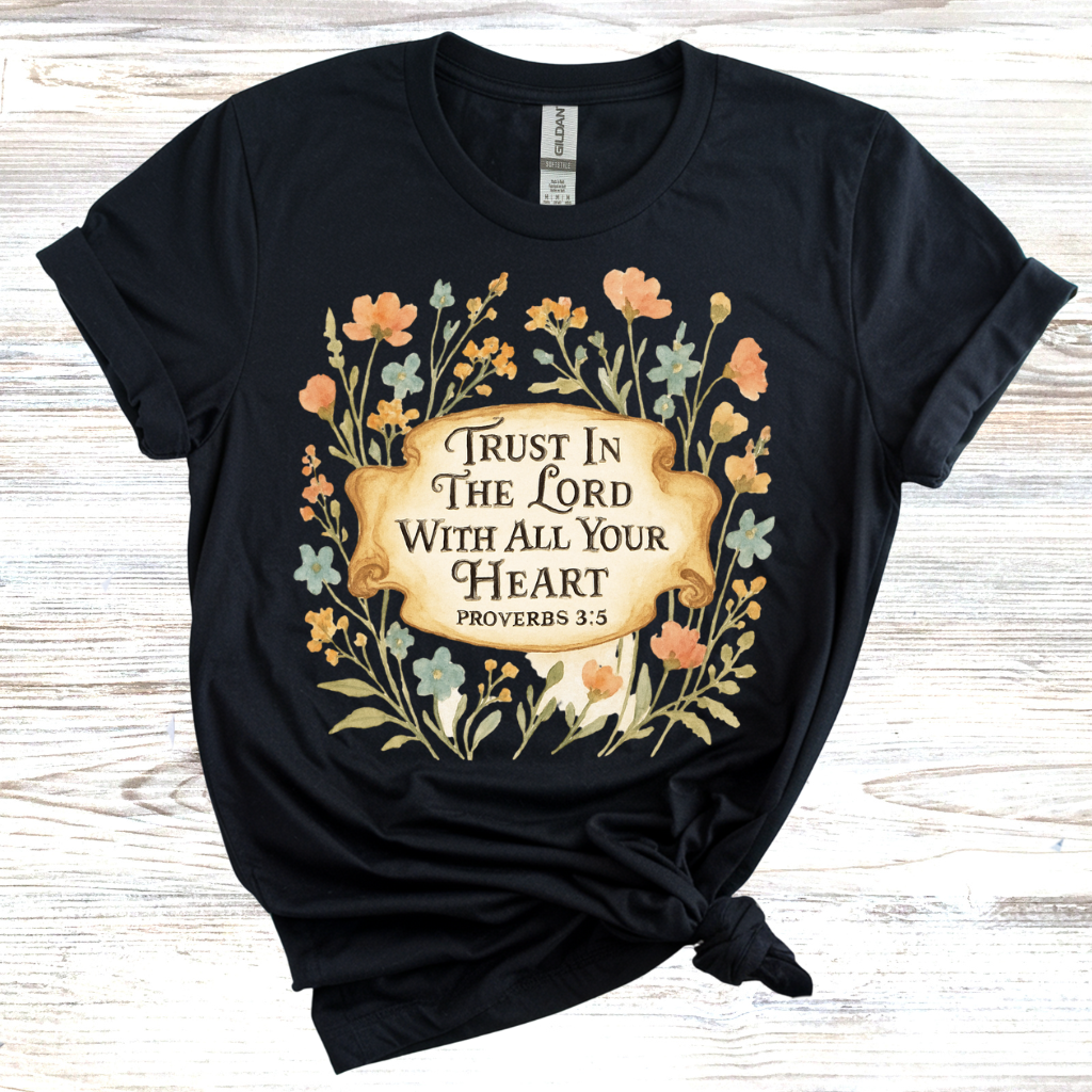 Trust in the Lord with All Your Heart T-Shirt