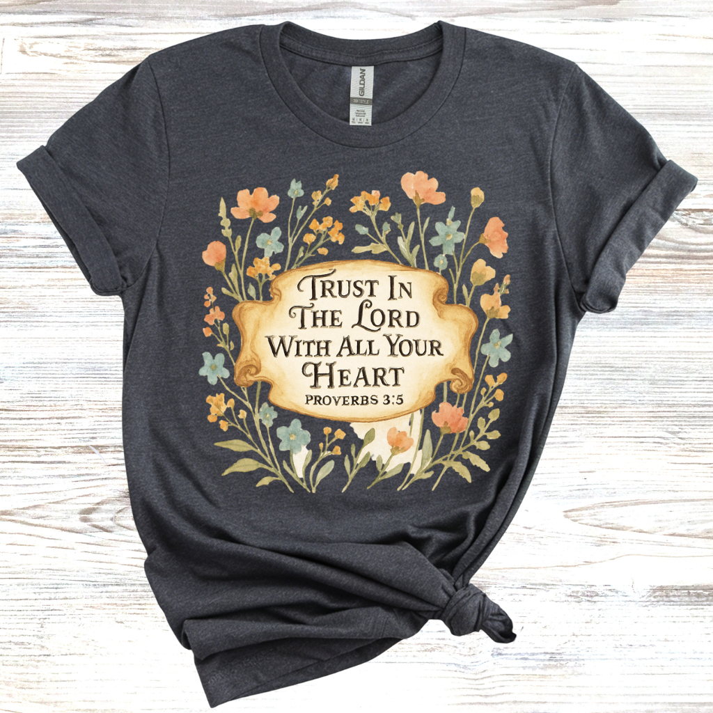 Trust in the Lord with All Your Heart T-Shirt