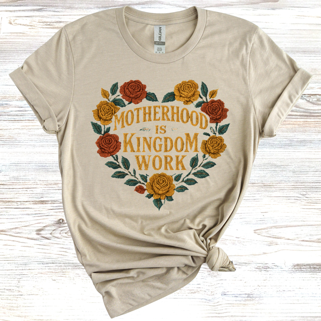 Motherhood is Kingdom Work T-Shirt
