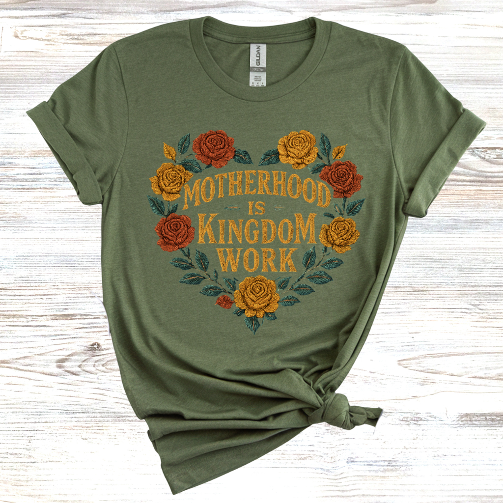 Motherhood is Kingdom Work T-Shirt