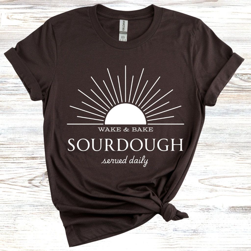 Wake and Bake Sourdough T-Shirt