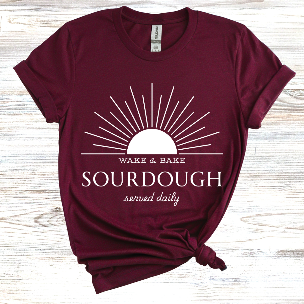 Wake and Bake Sourdough T-Shirt