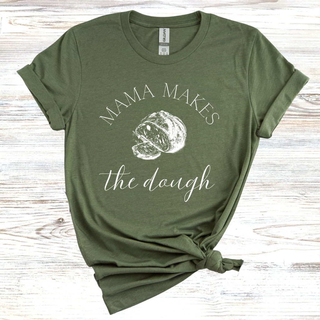 Mama Makes the Dough T-Shirts