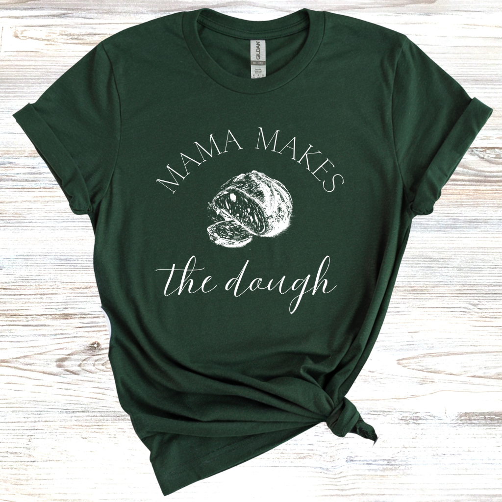 Mama Makes the Dough T-Shirts