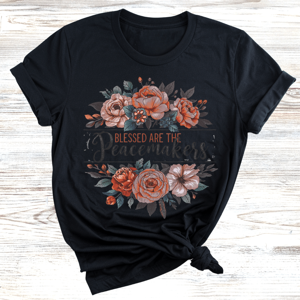 Blessed Are the Peacemakers T-Shirt