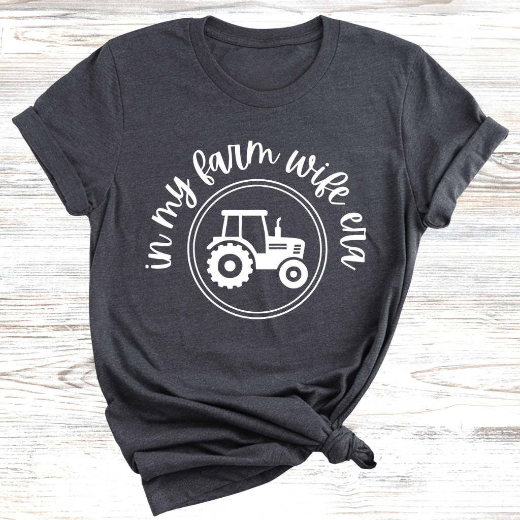 In my Farm Wife Era T-Shirt