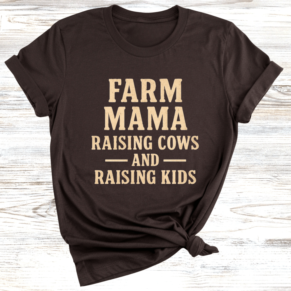 Farm Mama Raising Cows and Raising Kids T-Shirt