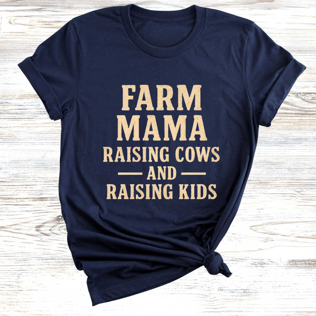 Farm Mama Raising Cows and Raising Kids T-Shirt