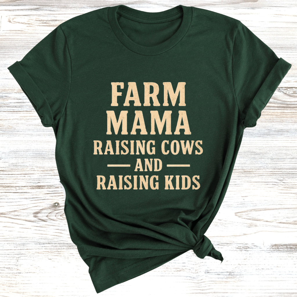 Farm Mama Raising Cows and Raising Kids T-Shirt