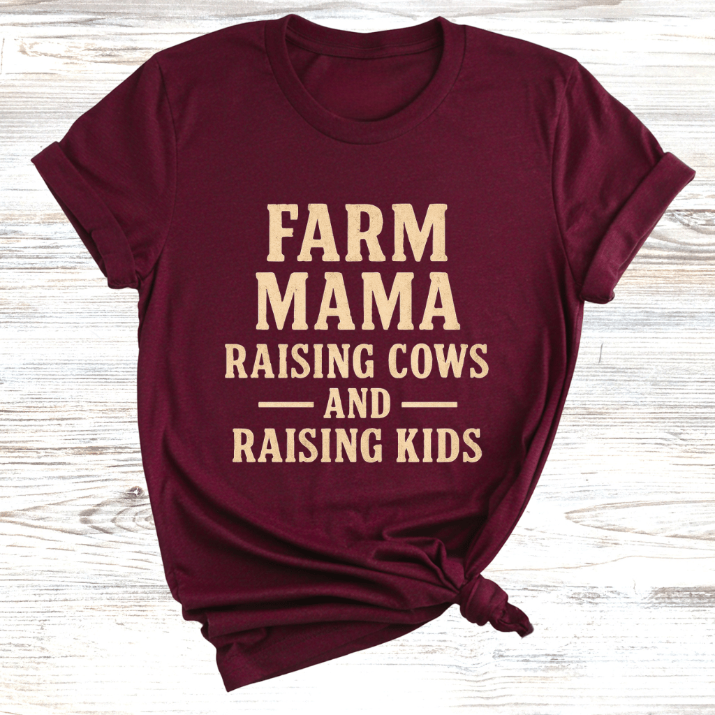 Farm Mama Raising Cows and Raising Kids T-Shirt