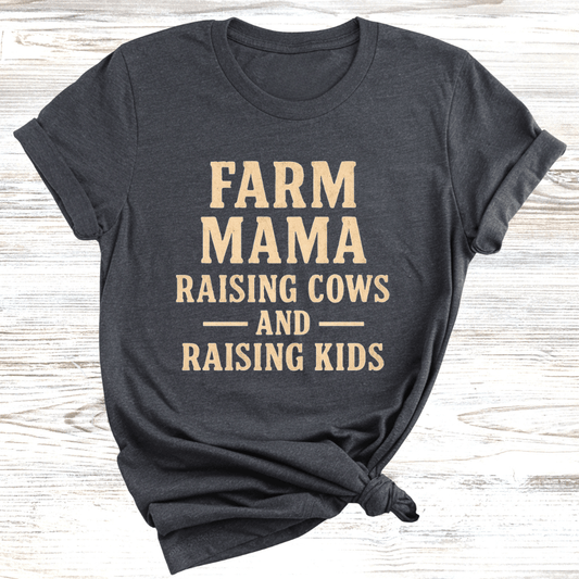Farm Mama Raising Cows and Raising Kids T-Shirt